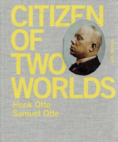 Henk Otte & Samuel Otte - Citizen of Two Worlds - G.H.. Kersten. OTTE, Henk & Samuel OTTE