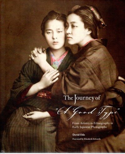 The Journey of 'A Good Type' - From Artistry to Ethnography in Early Japanese Photographs. ODO, David