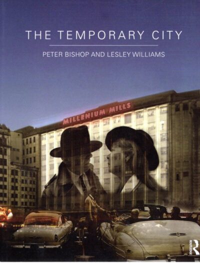 The Temporary City. BISHOP, Peter & Lesley WILLIAMS