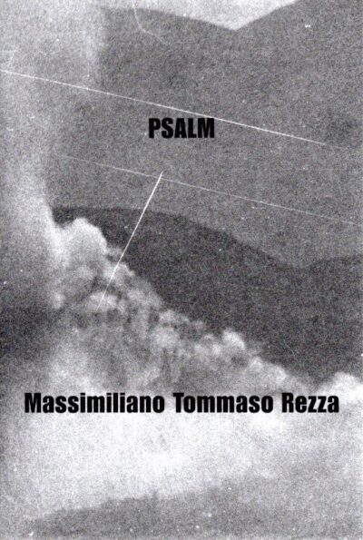 Massimiliano Tommaso Rezza - Psalm - Controcanto alla poesia Psalm di Paul Celan. REZZA, Massimiliano Tommaso