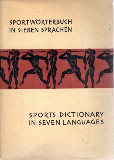 Sportwörterbuch in Sieben Sprachen / Sports Dictionary in Seven Languages - English - German - Spanish - Italian - French - Hungarian - Russian. HEPP, Ferenc [Hrsg. / Ed.]
