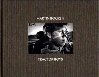 Martin Bogren - Tractor Boys - introduced by Christian Caujolle. BOGREN, Martin
