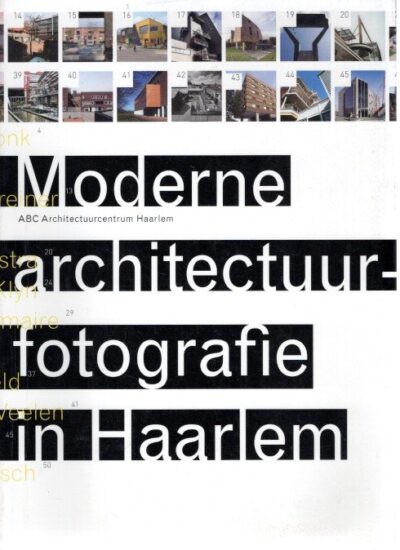 Moderne architectuur-fotografie in Haarlem. SIEBERT, Ellen et al