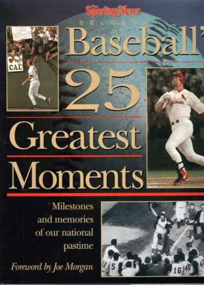 The Sporting News selects Baseball's 25 Greatest Moments. Milestones and memories of our national pastime. SMITH, Ron [Ed.]