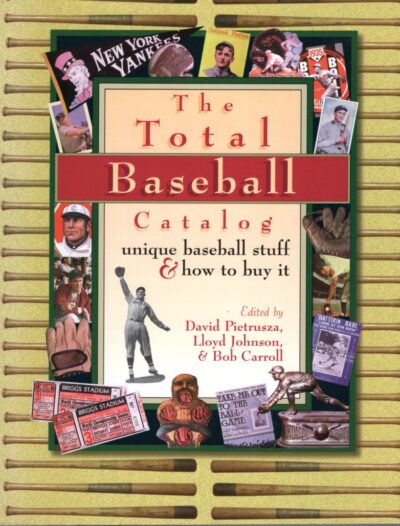 The Total Baseball Catalog. Great Baseball Stuff and How to Buy It. PIETRUSZA, David, Lloyd JOHNSON & Bob CARROLL [Eds]