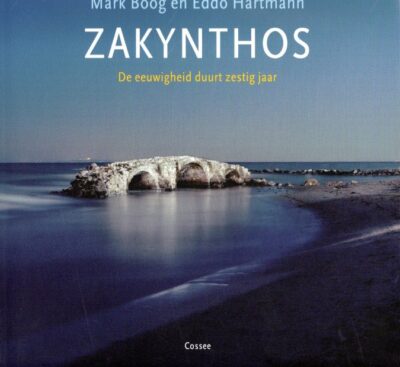 Zakynthos - De eeuwigheid duurt zestig jaar. BOOG, Mark & Eddo HARTMANN