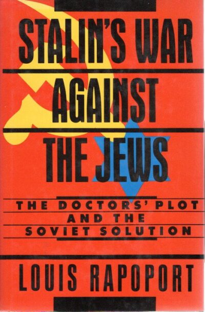 Stalin's War against the Jews - The Doctors' Plot and the Soviet Solution. RAPAPORT, Louis