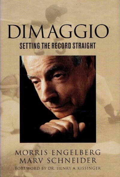 DiMaggio. Setting the Record Straight. ENGELBERG, Morris & Marv SCHNEIDER