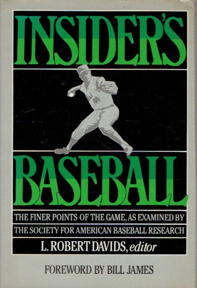 Insider's Baseball. The Finer Points of the Game, As Examined by the Society for American Baseball Research. DAVIDS, L. Robert [Ed.]