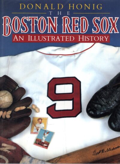 The Boston Red Sox. An Illustrated History. HONIG, Donald