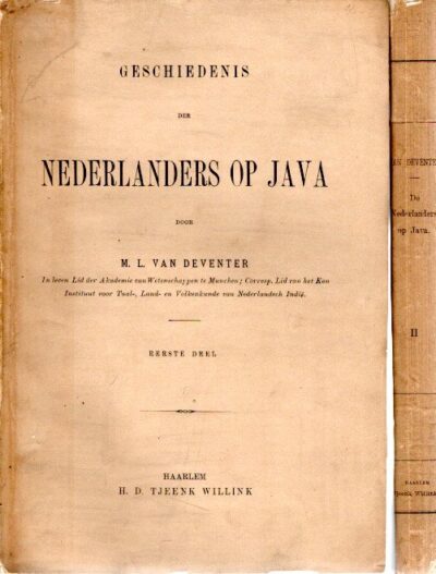 Geschiedenis der Nederlanders op Java. Eerste + Tweede Deel. DEVENTER, M.L. van