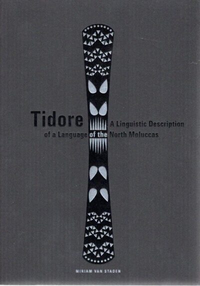 Tidore: A Linguistic Description of a Language of the North Moluccas. Proefschrift. STADEN, Miriam van