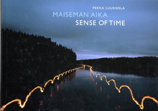 Pekka Luukkola - Maiseman aika / Sense Of Time. LUUKKOLA, Pekka