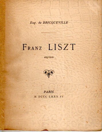 Franz Liszt - Esquisse. LISZT - Eug. de BRICQUEVILLE