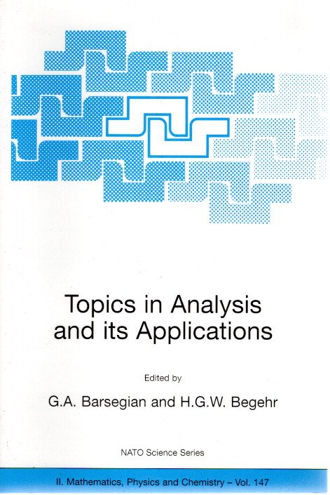 Topics in Analysis and its Applications. BARSEGIAN, G.A. & H.G.W. BEGEHR [Ed.]