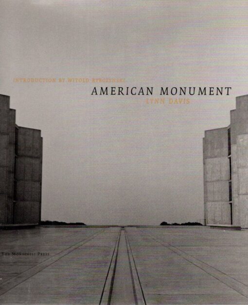 Lynn Davis - American Monument. Introduction by Witold Rybczynski. DAVIS, Lynn