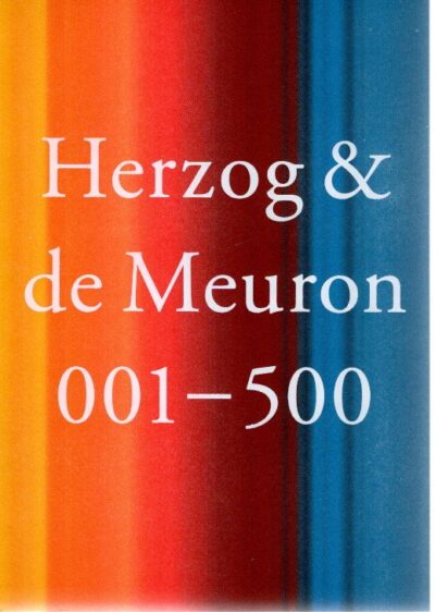 Herzog & de Meuron 001 - 500 - Index of The Work of Herzog & de Meuron 1978-2019. Edited by Dino Simonett. - [New]. HERZOG & de MEURON - Michel KESSLER