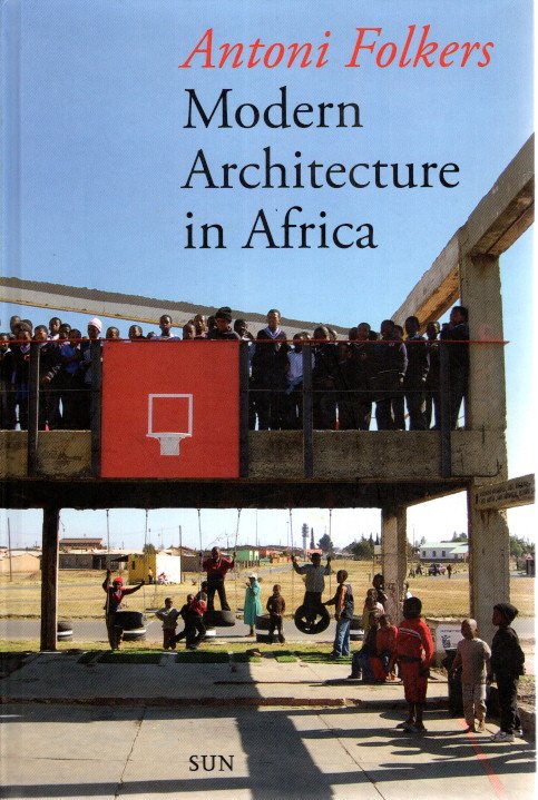Modern architecture in Africa. FOLKERS, Antoni