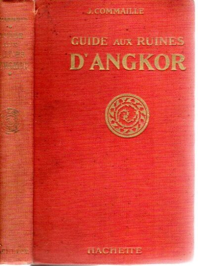 Guide aus Ruines d'Angkor - ouvrage illustré de cent cinquante-quatre gravures et de trois plans. COMMAILLE, J.