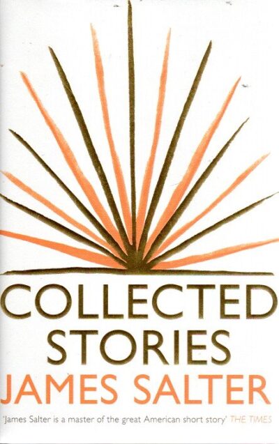 Collected Stories. - [First edition]. SALTER, James