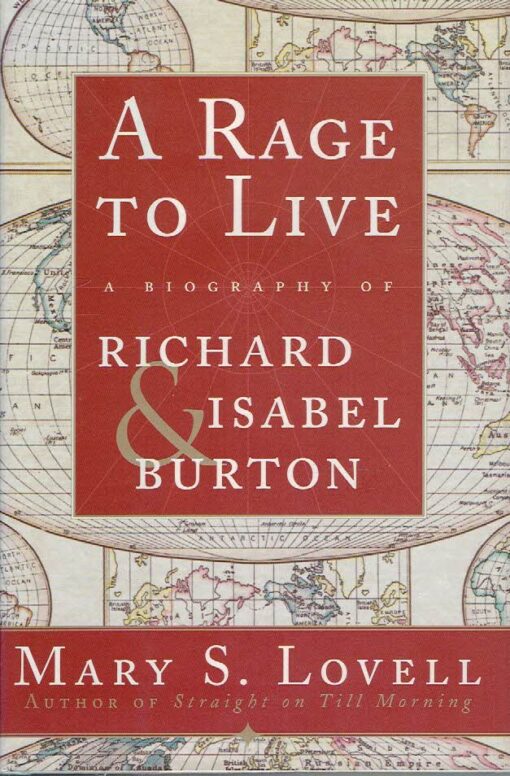 A Rage to Live - A biography of Richard and Isabel Burton. LOVELL, Mary S.