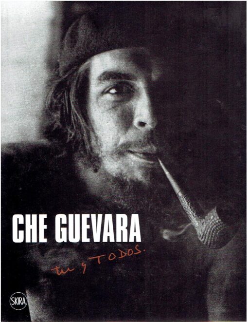 Che Guevara - tu y TODOS. [New]. ZANELLA, Massimo [Ed.]