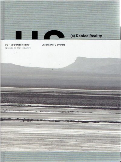 Christopher J. Everard - US - (a) Denied Reality - Episode 1: Our Industry. [Signed / 358/400 EVERARD, Christopher J.