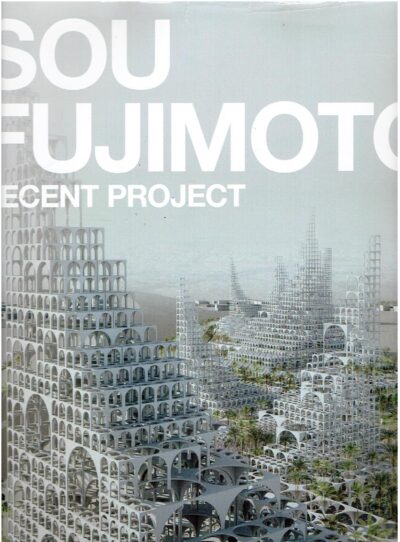 Sou Fujimoto - Recent Project. FUJIMOTO, Sou