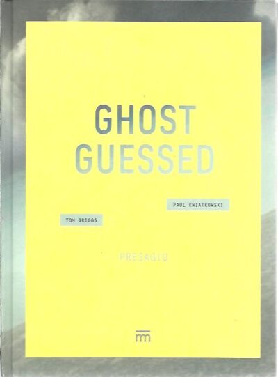 Ghost Guessed. GRIGGS, Tom & Paul KWIATKOWSKI
