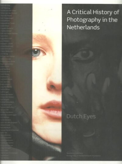 Dutch eyes - A Critical History of Photography in the Netherlands BOOL, F.H., Mattie BOOK, Frits GIERSTBERG [a.o.]