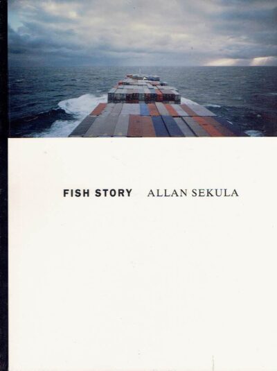Allan Sekula - Fish Story. [New edition] - [New] SEKULA, Allan