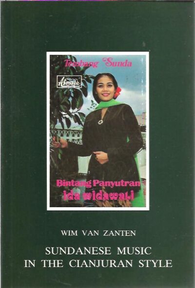 Sundanese music in the Cianjuran style. Anthropological and musicological aspects of Tembang Sunda. ZANTEN, Wim van