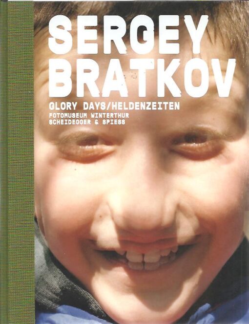 Sergey Bratkov - Glory Days / Heldenzeiten - Works / Werke 1995-2007. [Second printing]. SEELIG, Thomas [Ed. / Hrsg]
