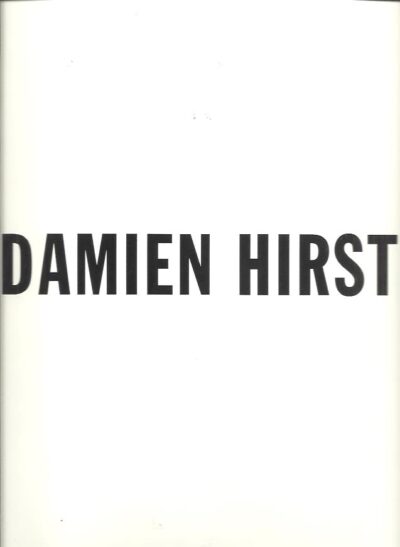 Damien Hirst - The acquired inability to escape divided the acquired inability to escape inverted and divided and other works. With an essay by Gordon Burn. HIRST, Damien