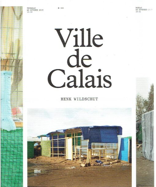 Ville de Calais. [English edition] [New + Signed] WILDSCHUT, Henk