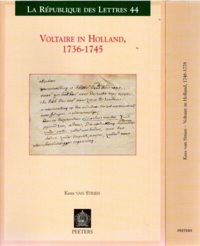 Voltaire in Holland, 1736-1745 + Voltaire in Holland, 1746-1778. VOLTAIRE - Kees van STRIEN