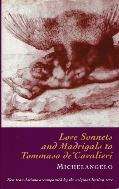 Love Sonnets and Madrigals to Tommaso de 'Cavalieri - Translated from the Italian and with an introduction by Michael Sullivan. miche