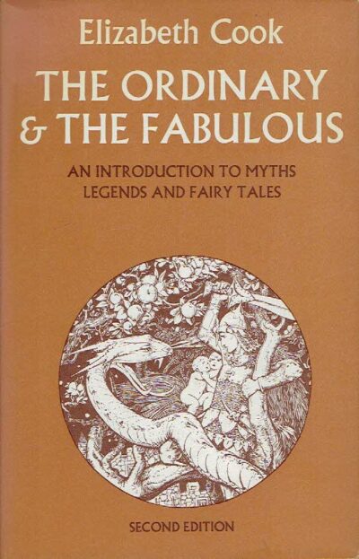 The Ordinary and the Fabulous - An Introduction to Myths Legends and Fairy Tales. Second edition. COOK, Elizabeth
