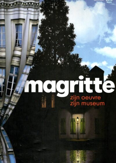 Magritte - zijn oeuvre - zijn museum. MAGRITTE - Michel DRAGUET et al