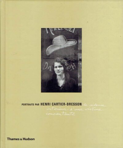 Portraits par Henri Cartier-Bresson - Le silence interieur d'une victime consentante. CARTIER-BRESSON, Henri