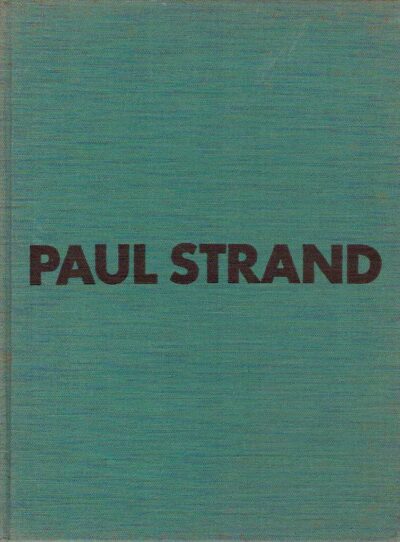 Paul Strand - Photographs 1915-1945. [Second edition]. STRAND, Paul - Nancy NEWHALL