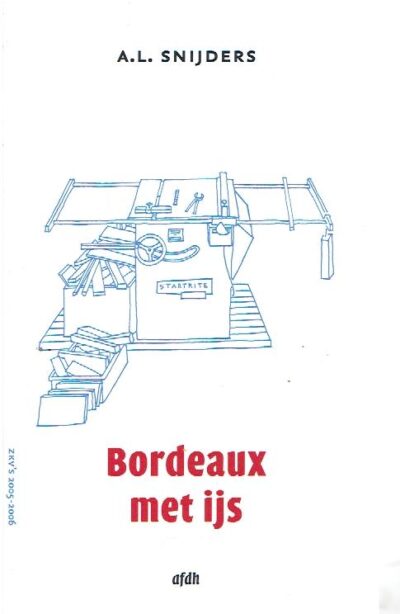 Bordeaux met ijs. 200 ZKV's. [2005-2006]. - [Tweede druk]. SNIJDERS, A.L.