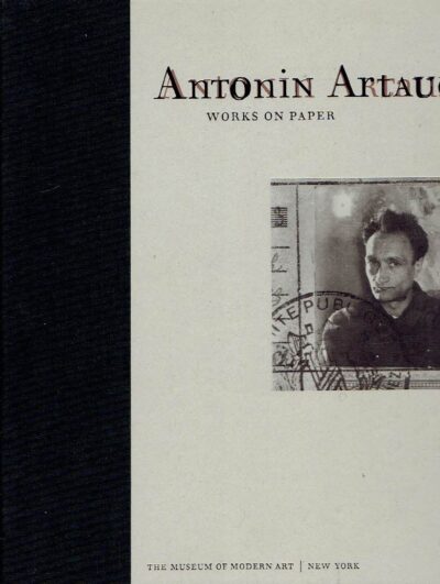 Antonin Artaud : Works on paper. ARTAUD, Antonin - Margit ROWELL [Ed.]