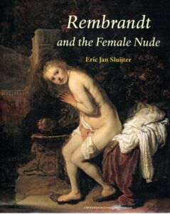 Rembrandt and the Female Nude. SLUIJTER, Eric Jan
