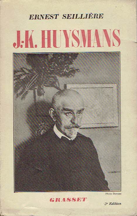 J.-K. Huysmans. [3e Edition]. HUYSMANS, J.-K. - Ernest SEILLIÈRE
