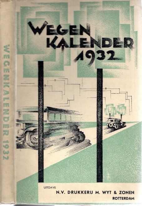 Wegenkalender - Jaarboekje voor den Weggebruiker en den Wegenbouwer 1932 (2e Jaargang). WEGENKALENDER