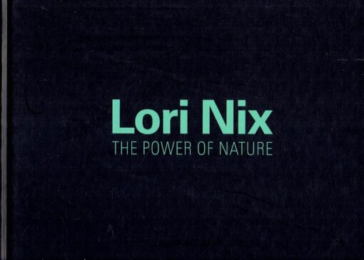 Lori Nix - The Power of Nature. Herausgegeben von der / Published by Stiftung Museum Schloss Moyland. NIX, Lori - Bettina PAUST & Alexander GRÖNERT