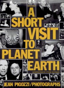 A Short Visit to Planet Earth - Photographs by Jean Pigozzi. Introduction by Ettore Sottsass. PIGOZZI, Jean