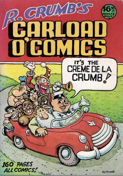 R. Crumbs's Carload O'Comics - an Anthology of Choice Strips and Stories - 1968 to 1976. Introduction by Harvey Kurtzman. CRUMB, Robert