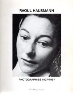 Raoul Hausmann - Photographies 1927-1957. La composition dans la photographie par Raoul Hausmann. HAUSMANN, Raoul
